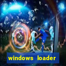 windows loader ativador windows 7